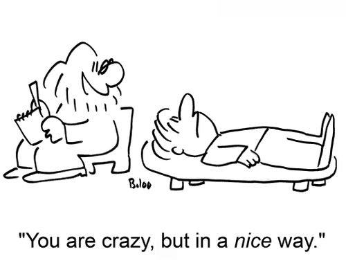 'You are crazy, but in a NICE way.'