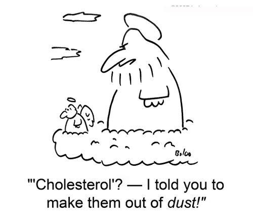 ''Cholesterol'? — I told you to make them out of dust!'