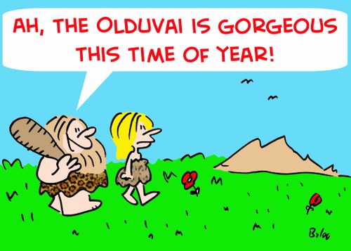 'Ah, the Olduvai is gorgeous this time of year!'
