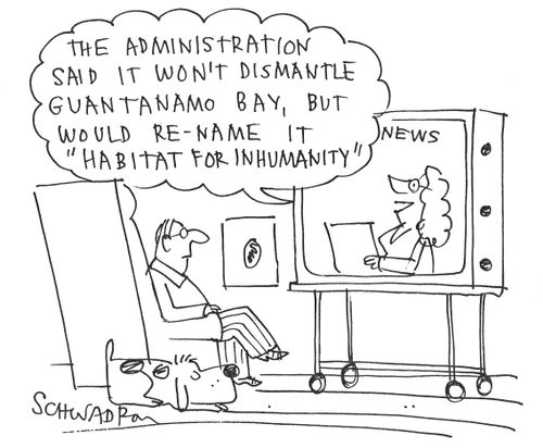'The administration said it won't dismantle Guantanamo Bay, but would re-name it 'Habitat for Inhumanity''