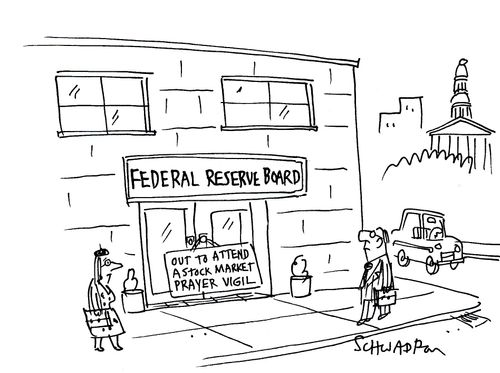 Federal Reserve Board - Out to Attend A Stock Market Prayer Vigil.