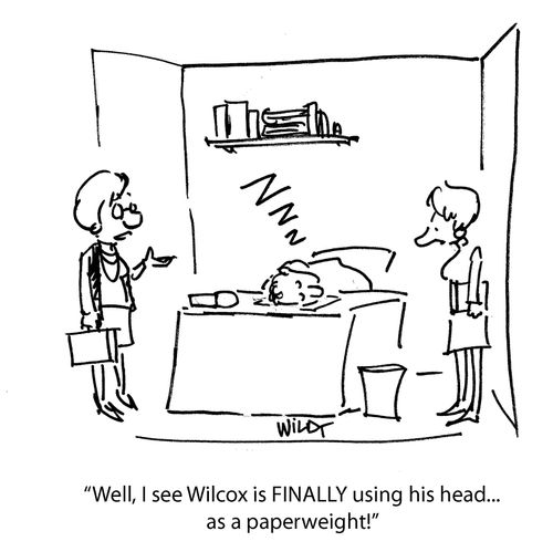Well, I see Wilcox is finally using his head...as a paperweight!