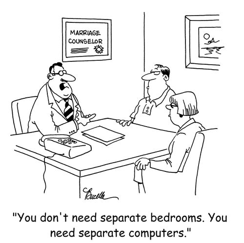 'You don't need separate bedrooms. You need separate computers.'