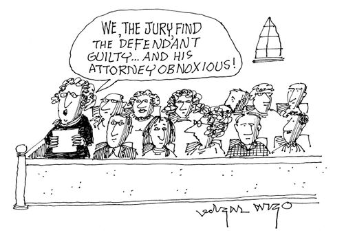 'We, the jury, find the defendant guilty... and his attorney obnoxious.'