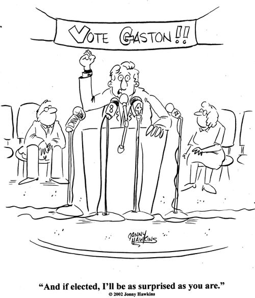 'And if elected, I'll be surprised as you.'