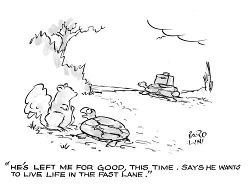 'He's left me for good, this time. Says he wants to live life in the fast lane.'