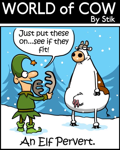 An Elf Pervert: 'Just put these on...see if they fit.'