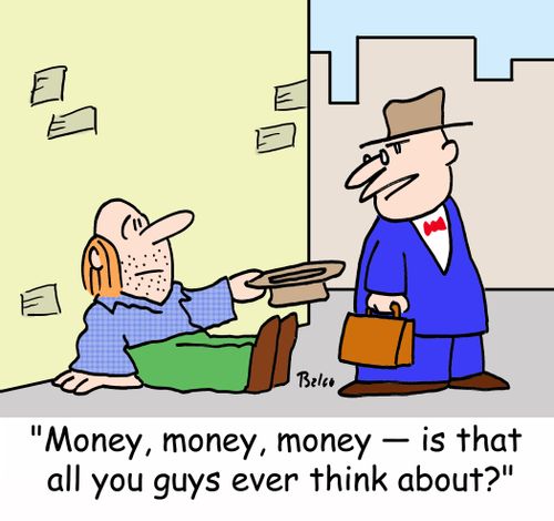 'Money, money, money -- is that all you guys ever think about?'
