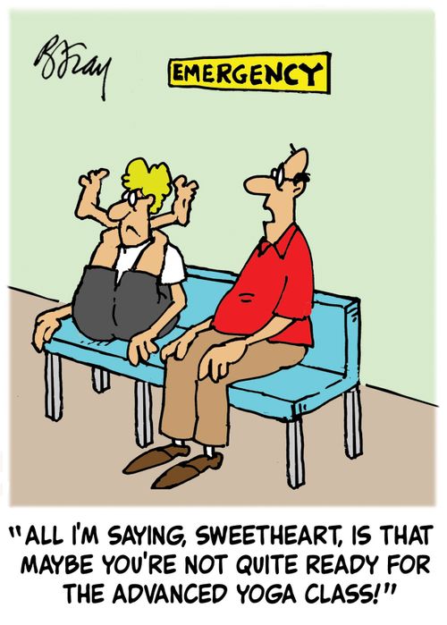 'All I'm saying, Sweetheart, is that maybe you're not quite ready for the advanced yoga class!'
