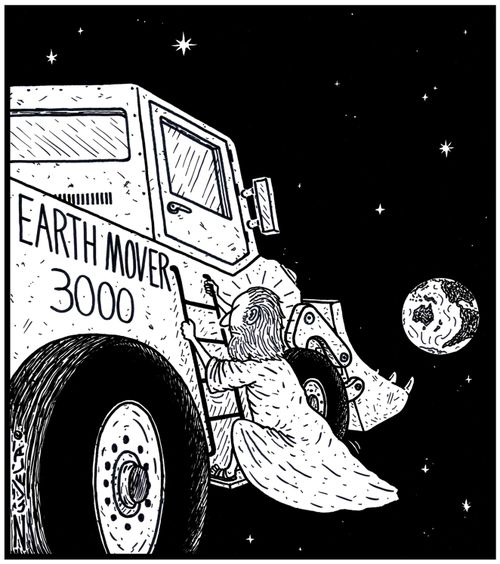 Earth Mover 3000: A not-so-happy God with the humans about to use an Earth Mover on Planet Earth