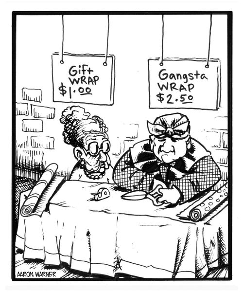 Gift Wrap $1.00. Gangsta Wrap $2.50.