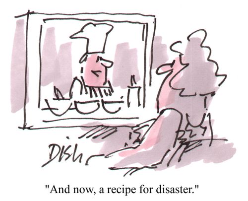 "And now a recipe for disaster..."