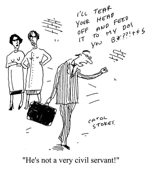 'He's not a very civil servant!'