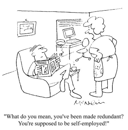'...You're supposed to be self-employed!'