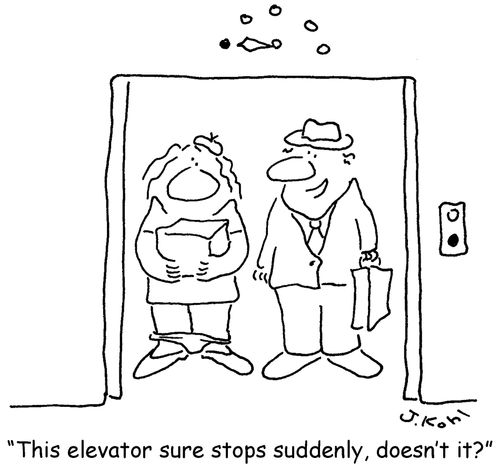 Elevator stops suddenly.