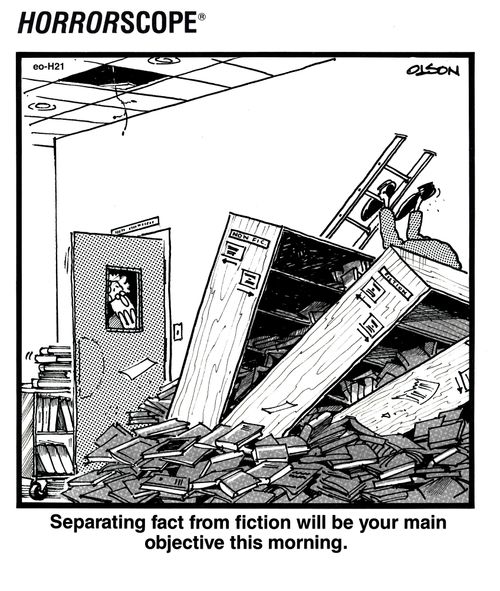 Separating fact from fiction will be your main objective this morning.