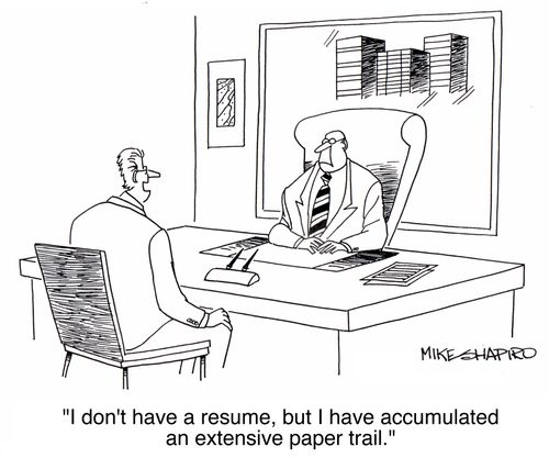 'I don't have a resume, but I have accumulated an extensive paper trail.'