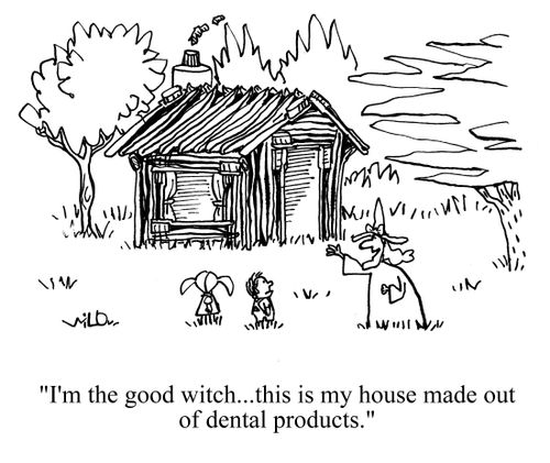 'I'm the good witch...this is my house made out of dental products.'