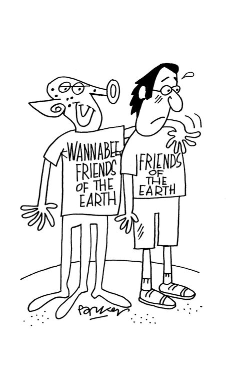 Wannabee friends of the earth.