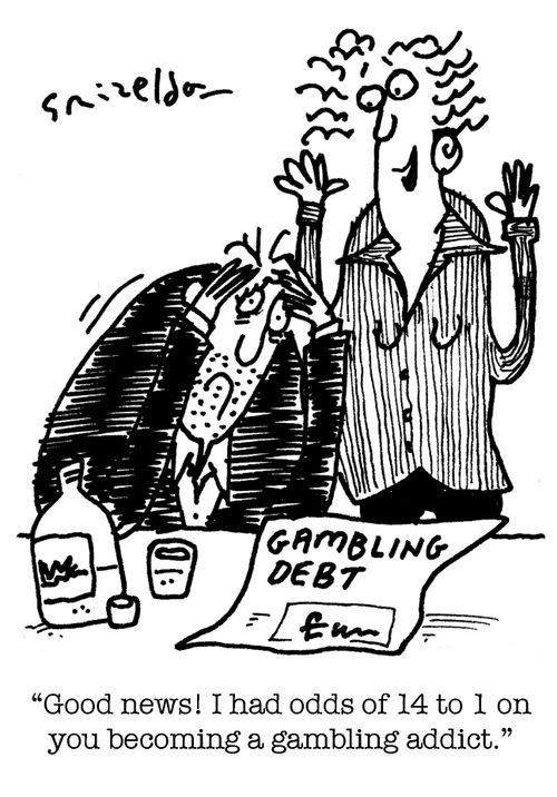 Man with gambling debt, wife says: 'Good news! I had odds of 14 to 1 on you becoming a gambling addict.'