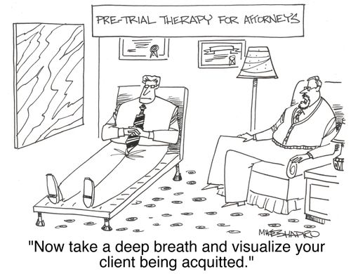 'Now take a deep breath and visualize your client being acquitted.'