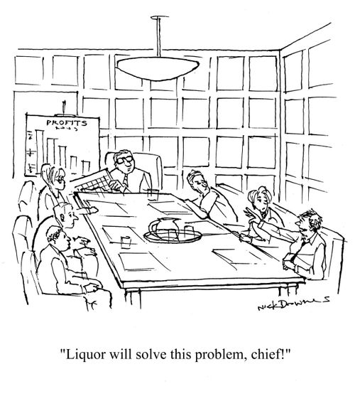 'Liquor will solve this problem, chief!'
