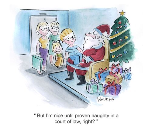 'But I'm nice until proven naughty in a court of law, right?'