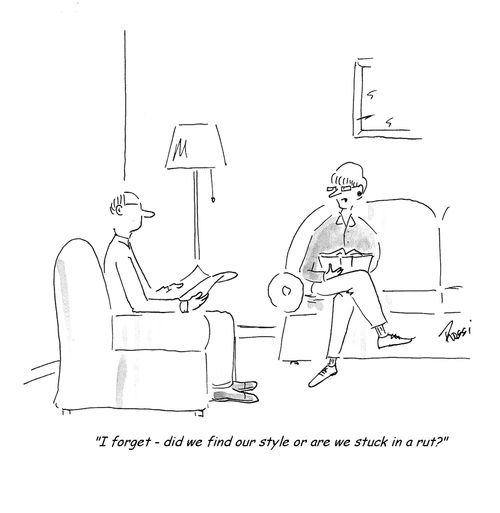 'I forgot - did we find our style or are we stuck in a rut?'