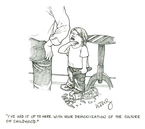 'I've had it up to here with your demonization of the culture of childhood.'