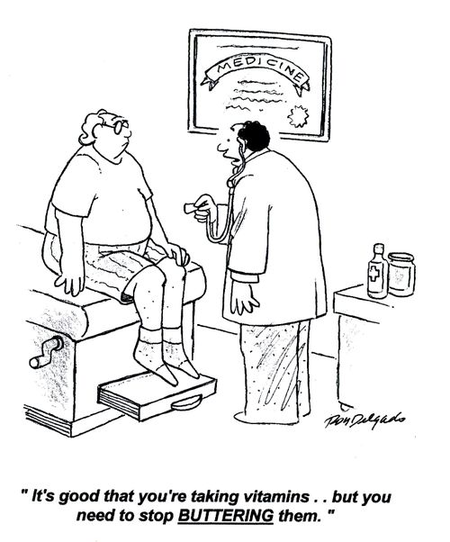 'It's good that you're taking vitamins... but you need to stop BUTTERING them.'