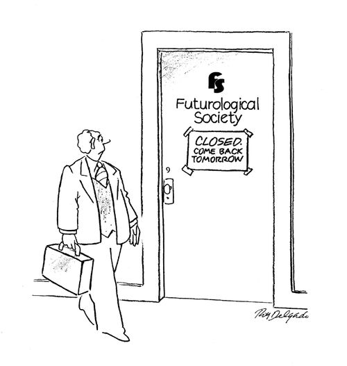 Futurological Society: Closed, come back tomorrow.