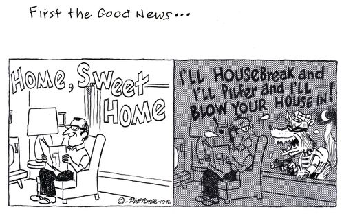 'Home, sweet home ... I'll housebreak and I'll pilfer and I'll blow your house in!'
