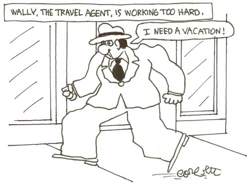 Wally, the travel agent, is working too hard: 'I  need a vacation!'   