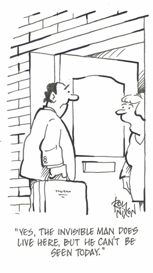 'Yes, the invisible man does live here, but he can't be seen today.'