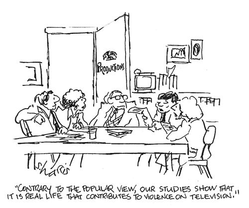 'Contrary to the popular view, our studies show that it is real life that contributes to violence on television.'