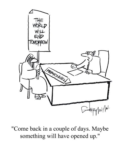 'Come back in a couple of days. Maybe something will have opened up.'