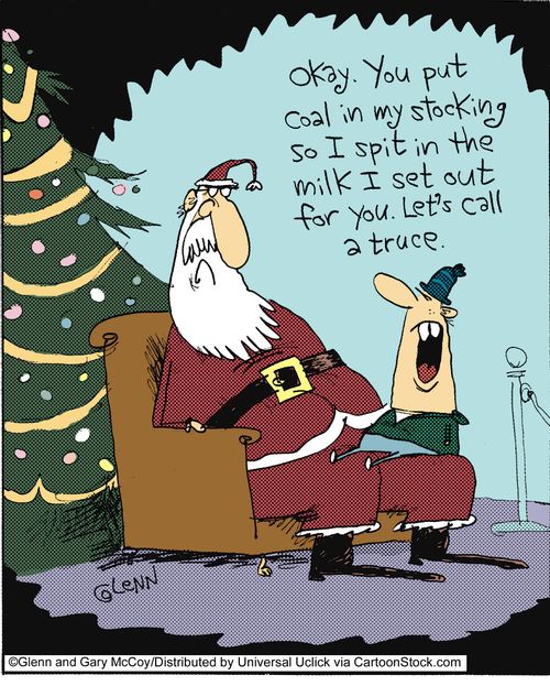'Okay. You put coal in my stocking so I spit in the milk I set out for you. Let's call a truce.' 