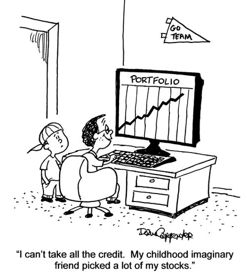 'I can't take all the credit. My childhood imaginary friend picked a lot of my stocks.'