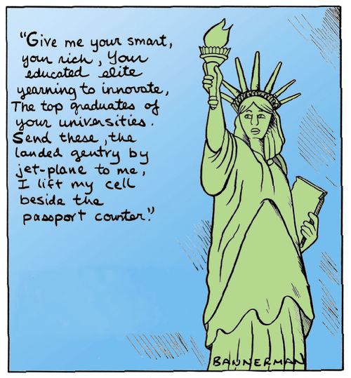 'Give me you smart, your rich, your educated elite yearning to innovate, the top graduates of your universities. Send these, the landed  gentry by jet-plane to me, I lift my cell beside passport counter.'