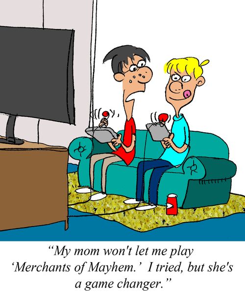 'My mom won't let me play 'Merchants of Mayhem.'  I tried, but she's a game changer.'