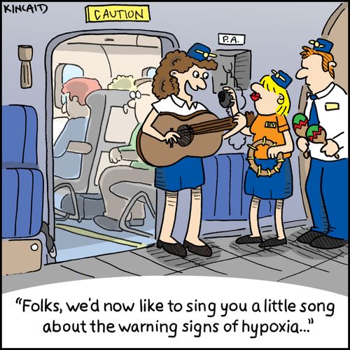 'Folks, we'd now like to sing you a little song about the warning signs of hypoxia...'