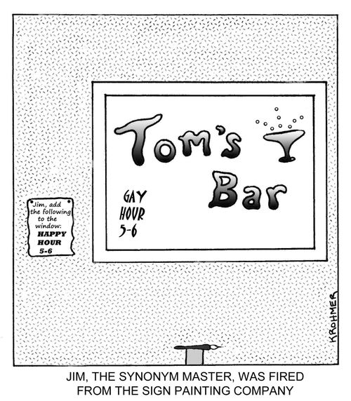 Jim, the synonym master, was fired from the sign painting company.