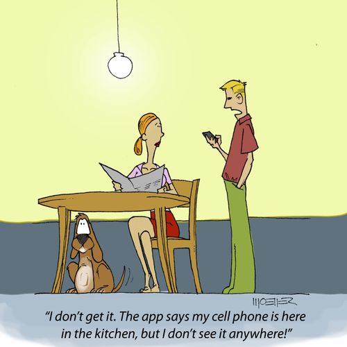 'I don't get it. The app says my cell phone is here  in the kitchen, but I don't see it anywhere!'