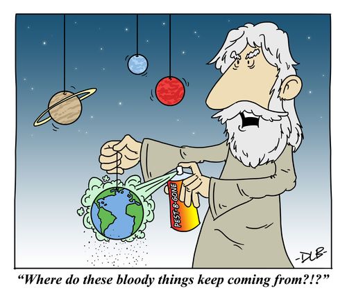 'Where do these bloody things keep coming from?!?'