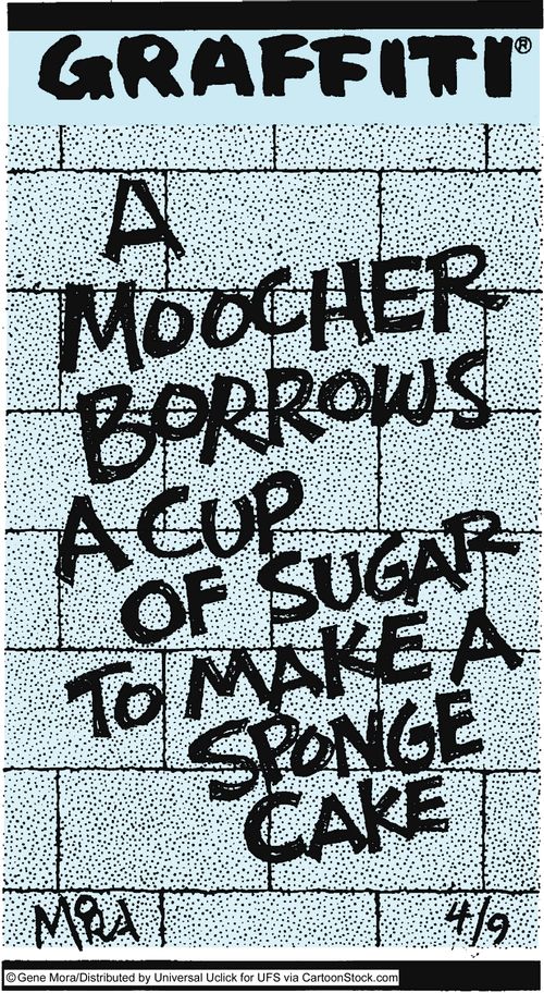 A moocher borrows a cup of sugar to make a sponge cake.