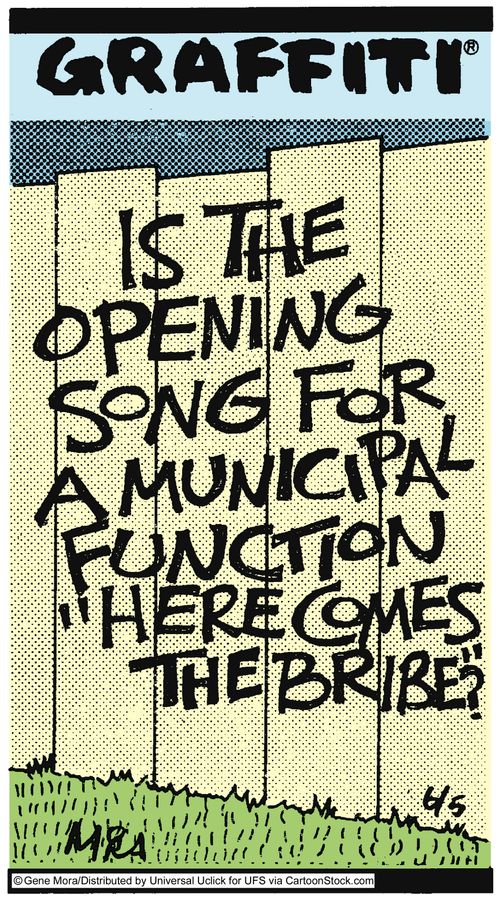 Is the opening song for a municipal function 'Here comes the bribe'?