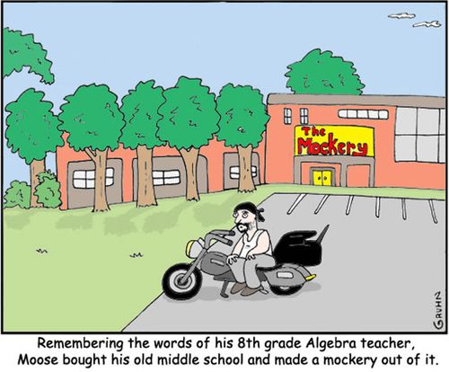 Remembering the words of his 8th grade Algebra teacher, Moose bought his old middle school and made a mockery out of it.