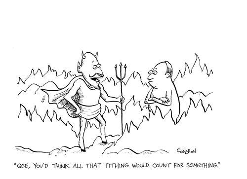 'Gee, you'd think all that tithing would count for something.'