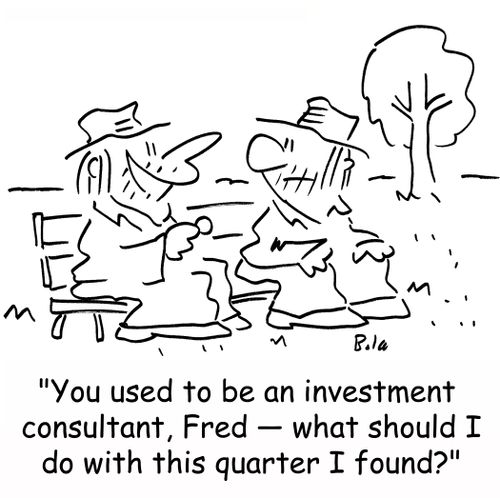 'You used to be an investment consultant, Fred -- what should I do with this quarter I found?'