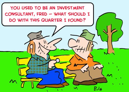 'You used to be an investment consultant, Fred -- what should I do with this quarter I found?'